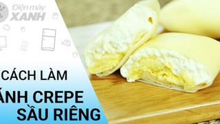[Video] Hướng dẫn chi tiết cách làm bánh Crepe sầu riêng ngon điên đảo