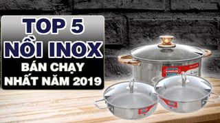 Top 5 nồi inox bán chạy nhất Điện máy XANH năm 2019