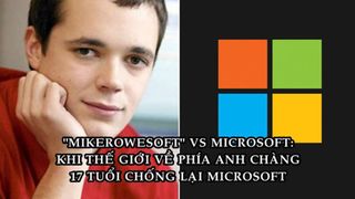 Microsoft gây phẫn nộ khi ‘bắt nạt’ thanh niên 17 tuổi vì dùng tên ‘Mikerowesoft’, bồi thường ‘hẳn’ 10 USD để dừng hoạt động