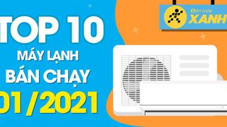 Top 10 máy lạnh bán chạy nhất tháng 01/2021 tại Điện máy XANH
