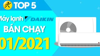 Top 5 Máy lạnh Daikin bán chạy nhất tháng 01/2021 tại Điện máy XANH